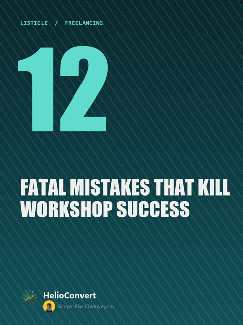 12 Fatal Mistakes That Kill Workshop Success
