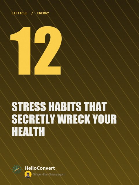 12 Stress Habits That Secretly Wreck Your Health