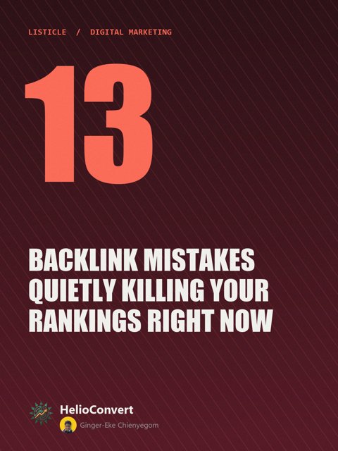 13 Backlink Mistakes Quietly Killing Your Rankings Right Now