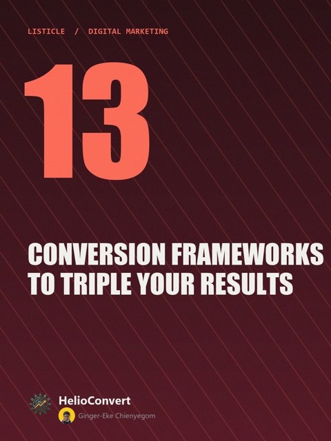13 Conversion Frameworks to Triple Your Results