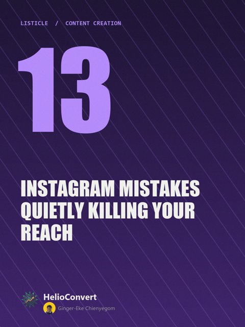 13 Instagram Mistakes Quietly Killing Your Reach