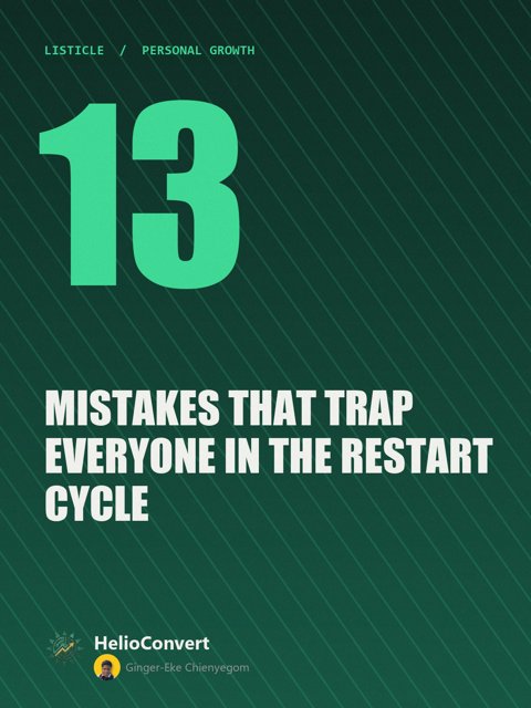 13 Mistakes That Trap Everyone in the Restart Cycle