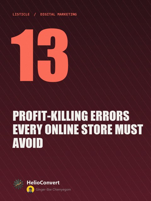 13 Profit-Killing Errors Every Online Store Must Avoid