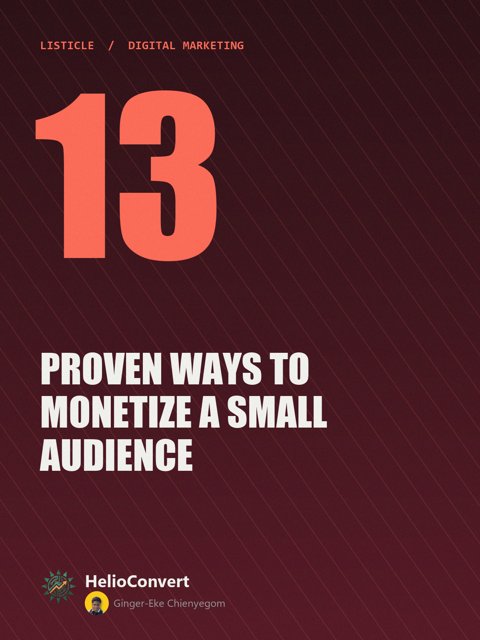 13 Proven Ways to Monetize a Small Audience