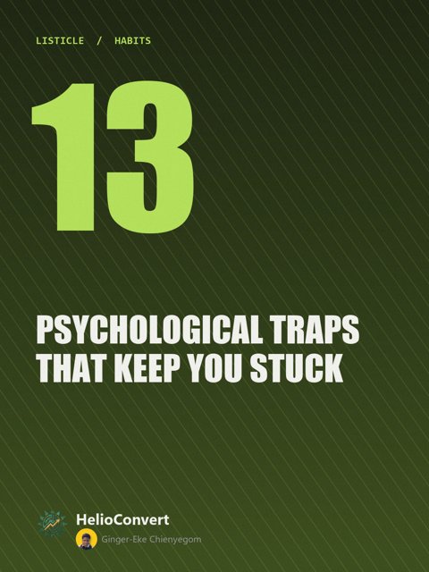 13 Psychological Traps that Keep You Stuck