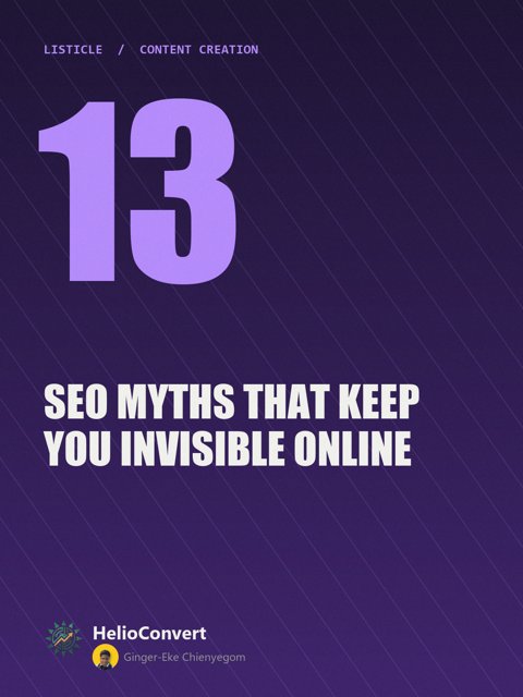 13 SEO Myths That Keep You Invisible Online