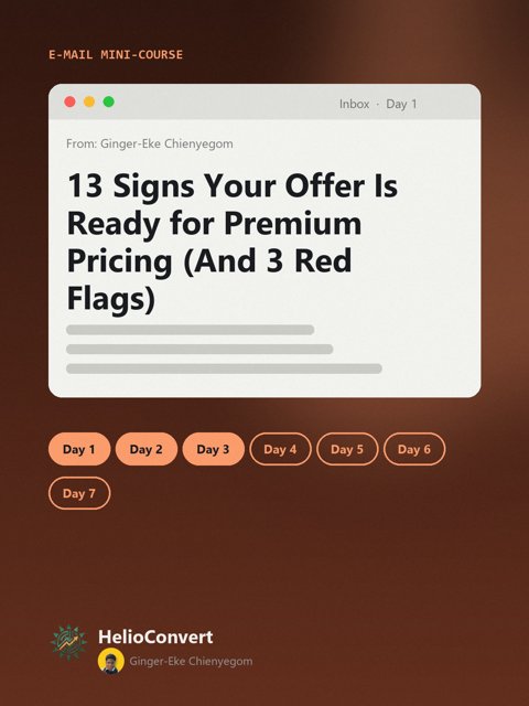 13 Signs Your Offer Is Ready for Premium Pricing (And 3 Red Flags)
