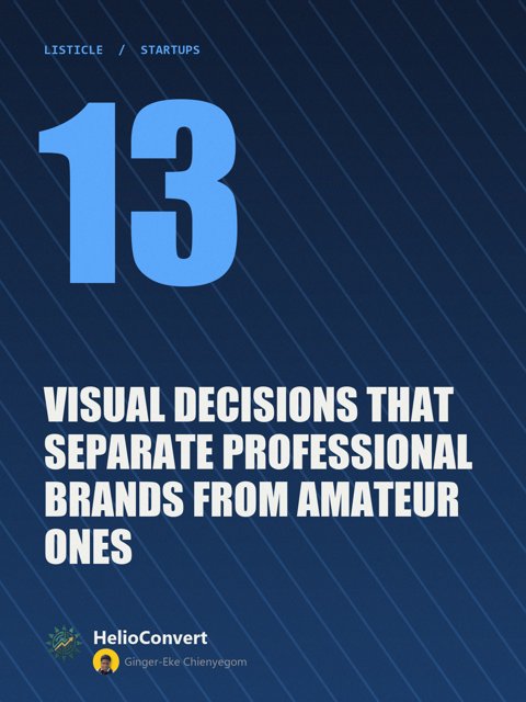 13 Visual Decisions That Separate Professional Brands From Amateur Ones