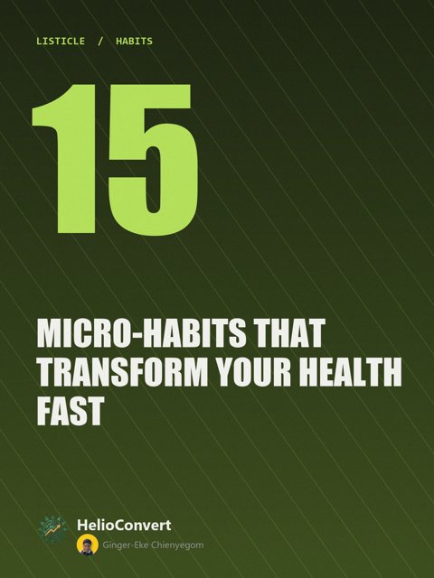 15 Micro-Habits That Transform Your Health Fast