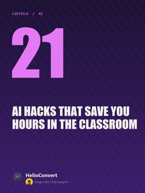 21 AI Hacks That Save You Hours in the Classroom
