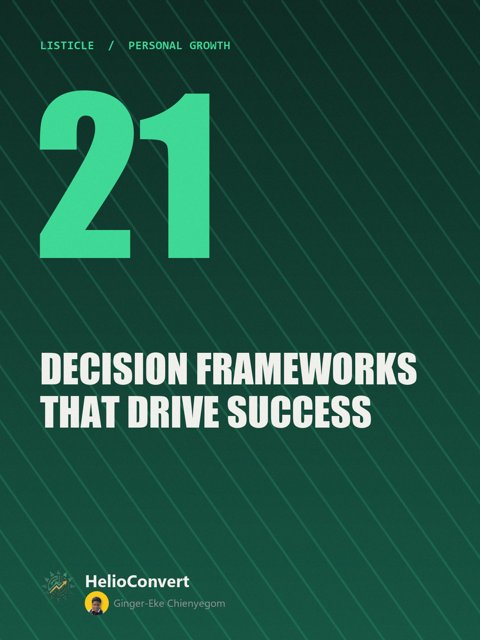 21 Decision Frameworks That Drive Success