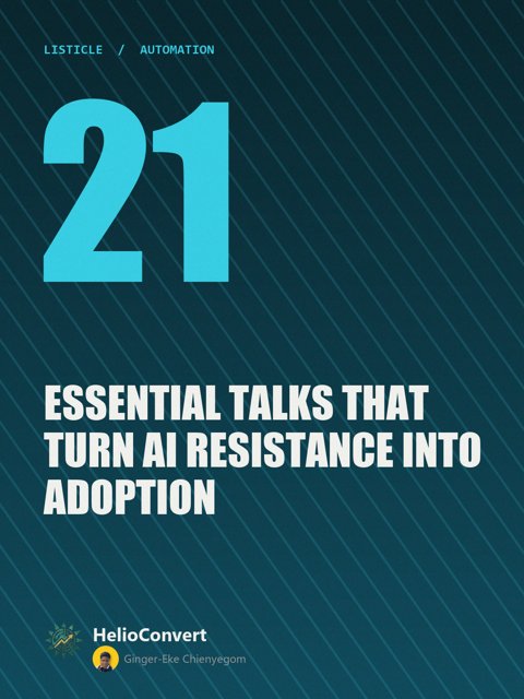 21 Essential Talks That Turn AI Resistance Into Adoption
