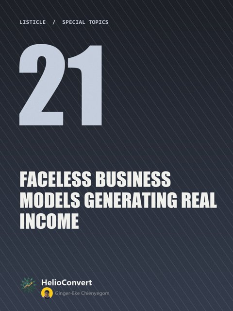 21 Faceless Business Models Generating Real Income
