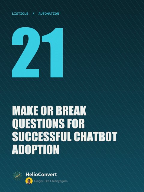 21 Make or Break Questions for Successful Chatbot Adoption