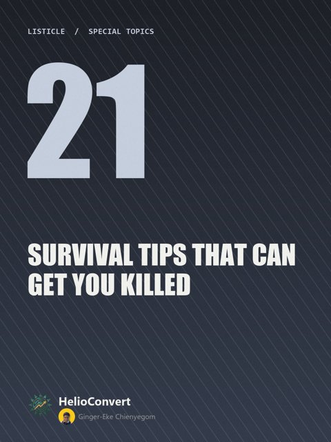 21 Survival Tips that Can Get You Killed