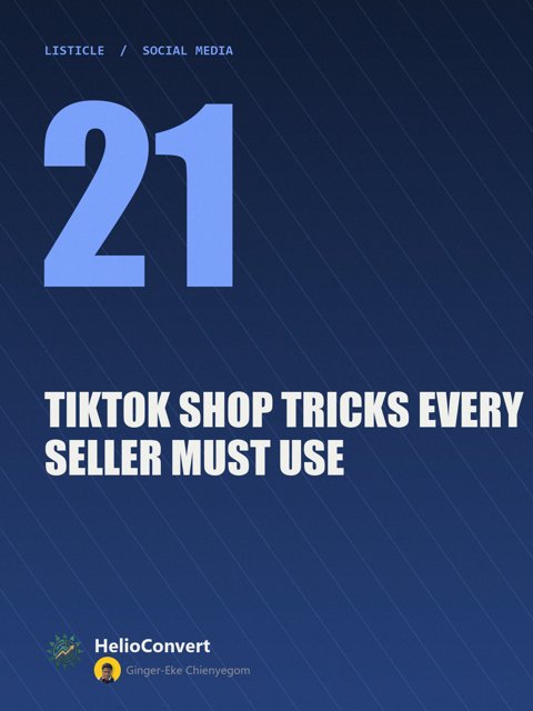 21 TikTok Shop Tricks Every Seller Must Use