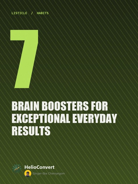 7 Brain Boosters for Exceptional Everyday Results