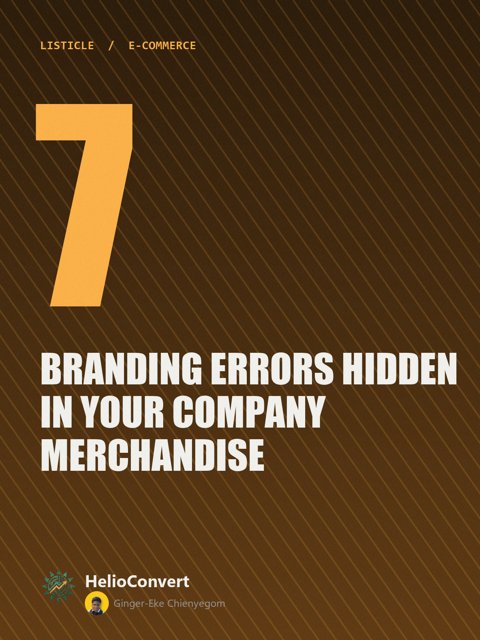 7 Branding Errors Hidden in Your Company Merchandise