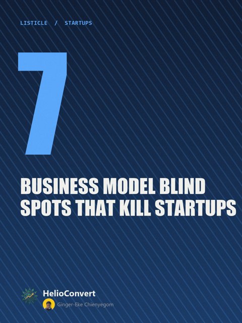 7 Business Model Blind Spots That Kill Startups