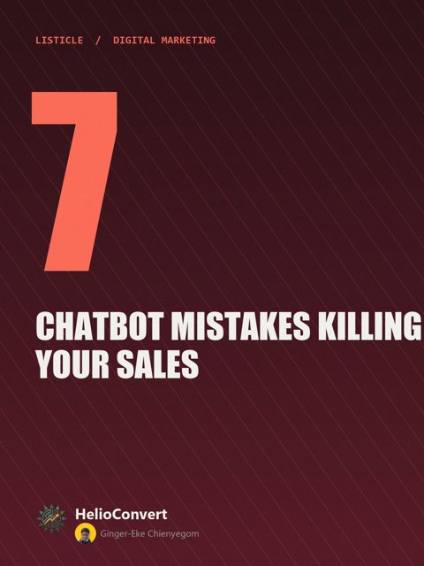 7 Chatbot Mistakes Killing Your Sales
