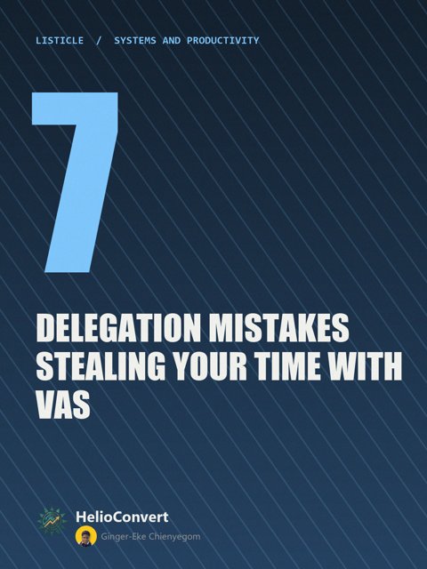 7 Delegation Mistakes Stealing Your Time With VAs