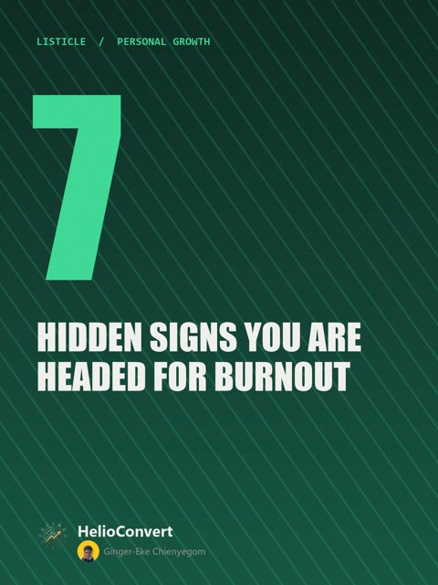 7 Hidden Signs You Are Headed for Burnout