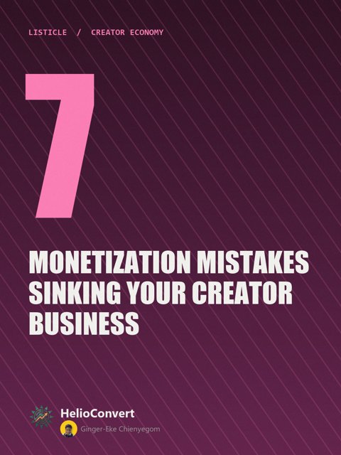 7 Monetization Mistakes Sinking Your Creator Business