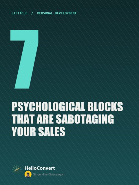 7 Psychological Blocks That Are Sabotaging Your Sales