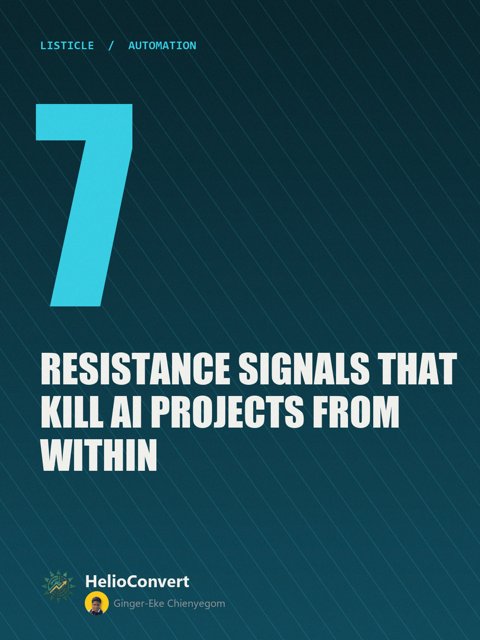 7 Resistance Signals That Kill AI Projects From Within