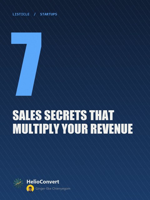 7 Sales Secrets That Multiply Your Revenue