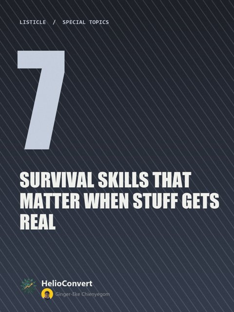 7 Survival Skills that Matter when Stuff Gets Real