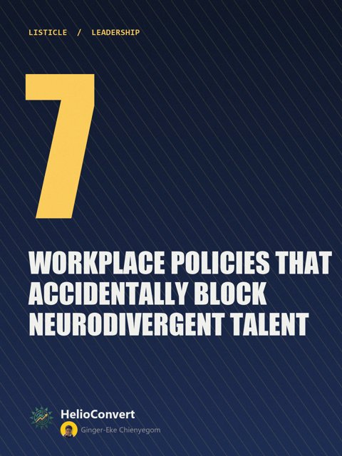 7 Workplace Policies That Accidentally Block Neurodivergent Talent