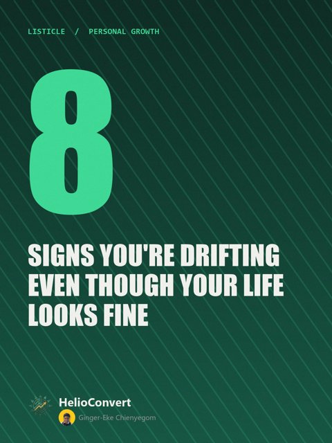 8 Signs You're Drifting Even Though Your Life Looks Fine
