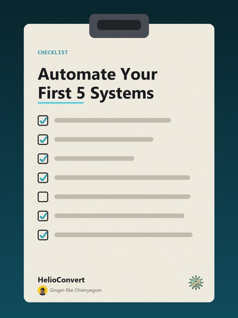 Automate Your First 5 Systems