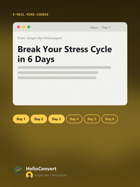 Break Your Stress Cycle in 6 Days