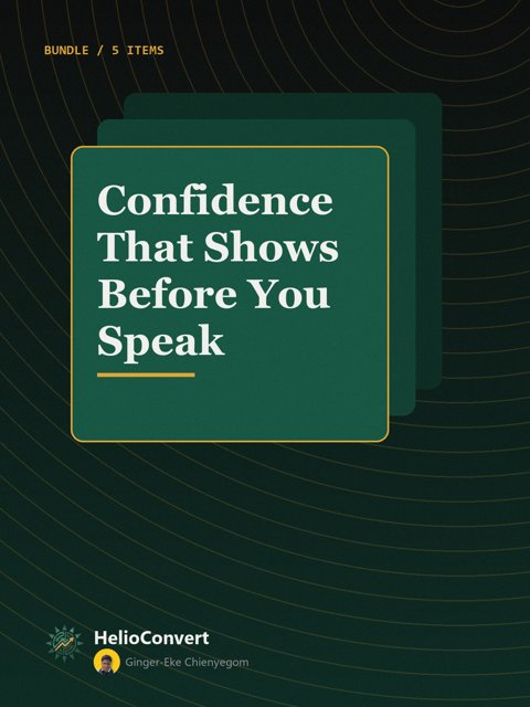 Confidence That Shows Before You Speak