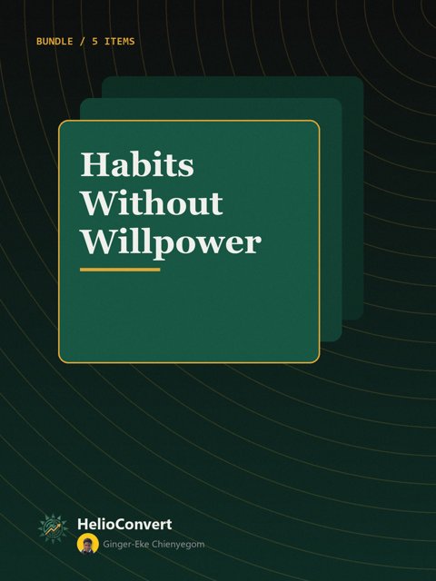 Habits Without Willpower