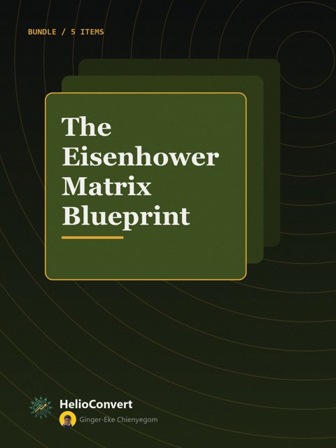 The Eisenhower Matrix Blueprint