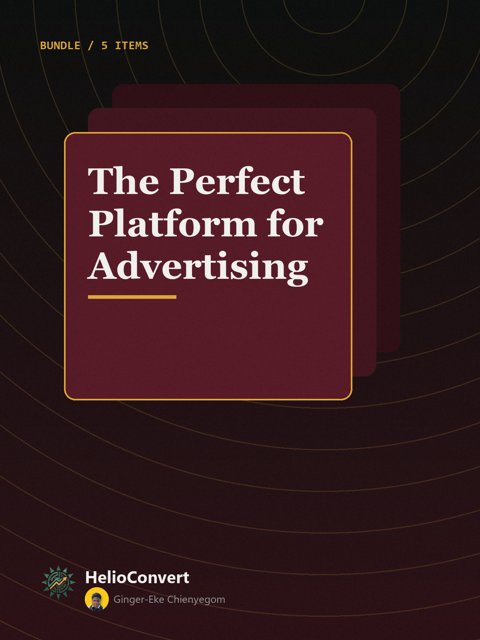 The Perfect Platform for Advertising