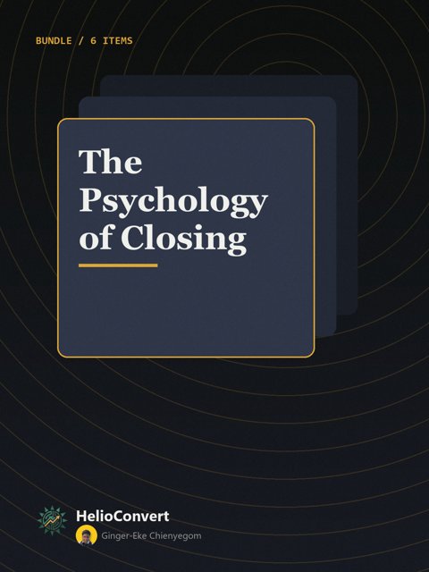 The Psychology of Closing