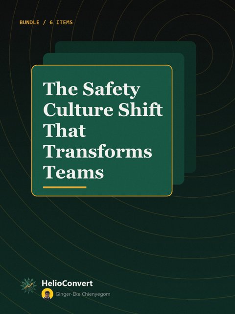 The Safety Culture Shift That Transforms Teams