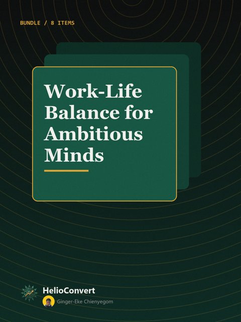 Work-Life Balance for Ambitious Minds