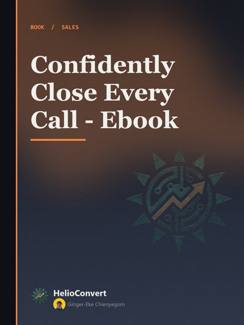 Confidently Close Every Call - Ebook