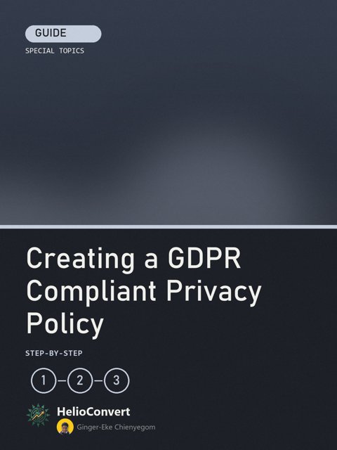 Creating a GDPR Compliant Privacy Policy