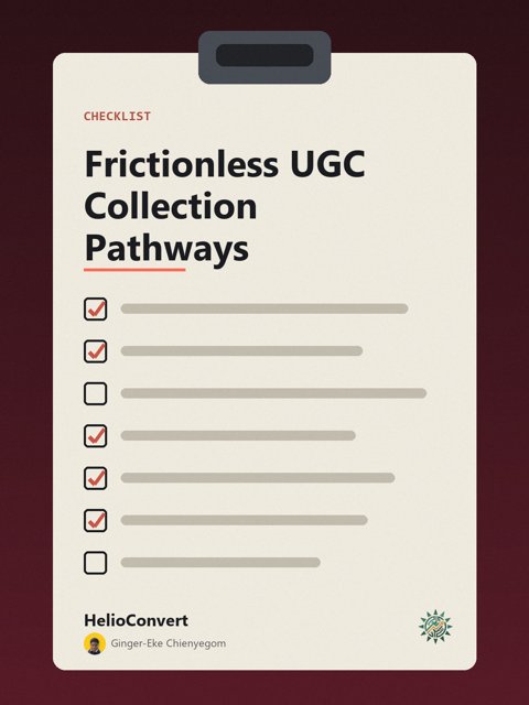 Frictionless UGC Collection Pathways