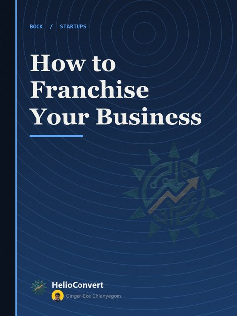 How to Franchise Your Business