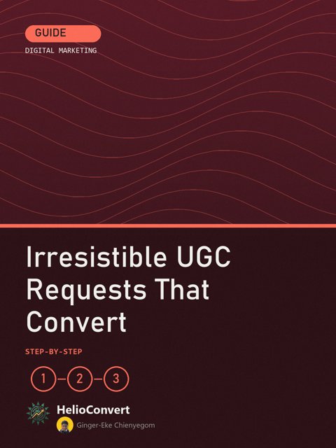 Irresistible UGC Requests That Convert