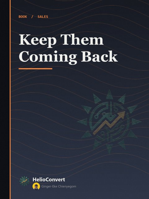 Keep Them Coming Back