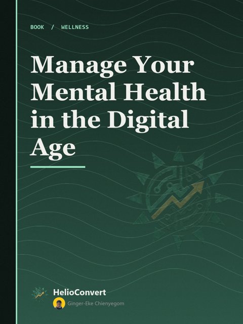 Manage Your Mental Health in the Digital Age