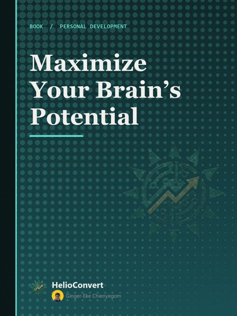 Maximize Your Brain’s Potential